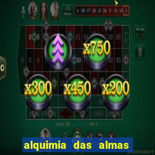 alquimia das almas 3 temporada